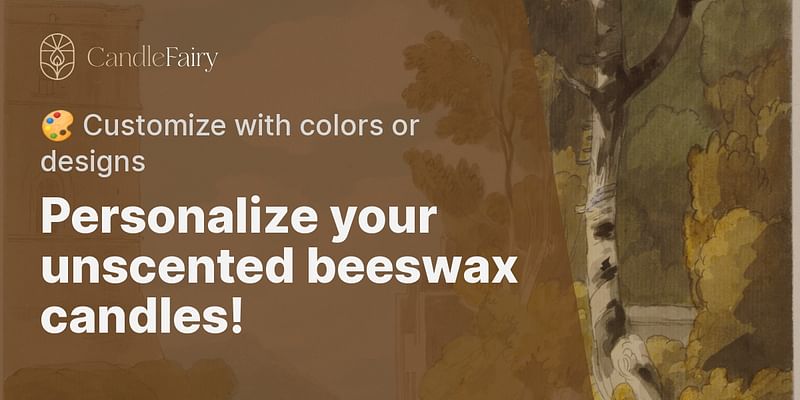 Personalize your unscented beeswax candles! - 🎨 Customize with colors or designs