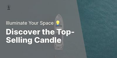 Discover the Top-Selling Candle - Illuminate Your Space 💡