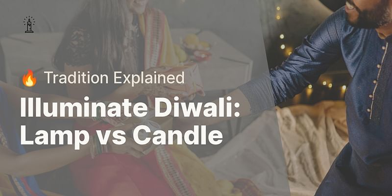 Illuminate Diwali: Lamp vs Candle - 🔥 Tradition Explained