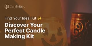 Discover Your Perfect Candle Making Kit - Find Your Ideal Kit ✨