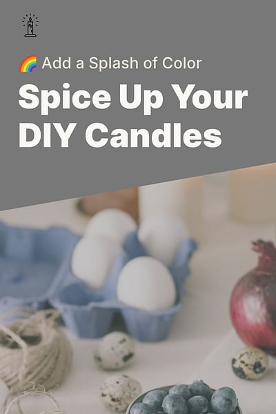Spice Up Your DIY Candles - 🌈 Add a Splash of Color