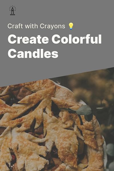 Create Colorful Candles - Craft with Crayons 💡