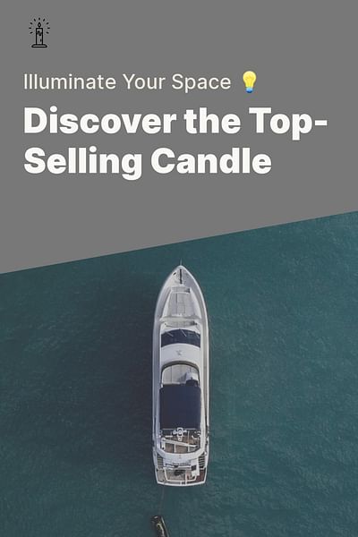 Discover the Top-Selling Candle - Illuminate Your Space 💡